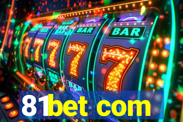 81bet com